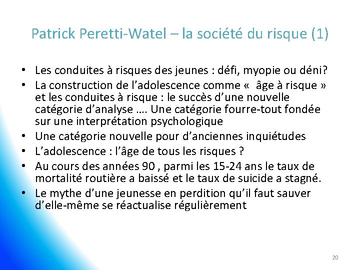 Patrick Peretti-Watel – la société du risque (1) • Les conduites à risques des