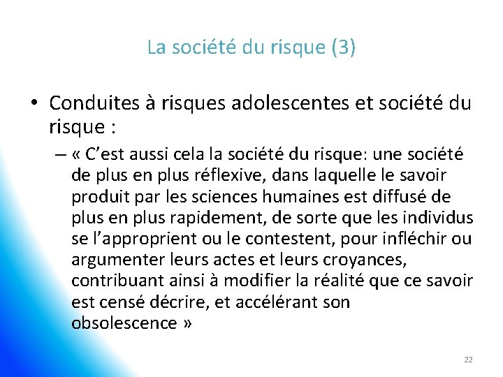 La société du risque (3) • Conduites à risques adolescentes et société du risque