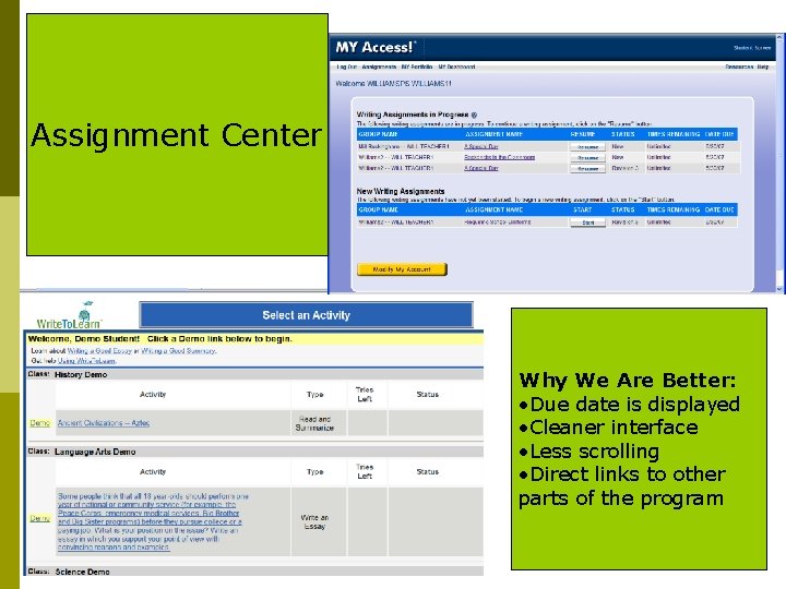 Assignment Center Why We Are Better: • Due date is displayed • Cleaner interface