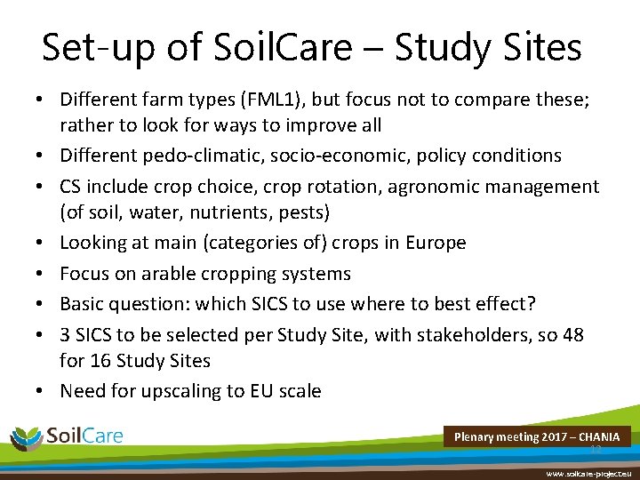 Set-up of Soil. Care – Study Sites • Different farm types (FML 1), but