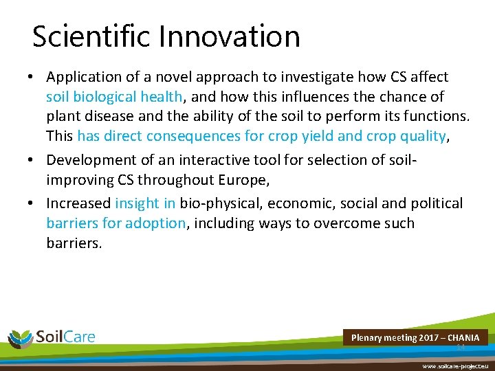 Scientific Innovation • Application of a novel approach to investigate how CS affect soil