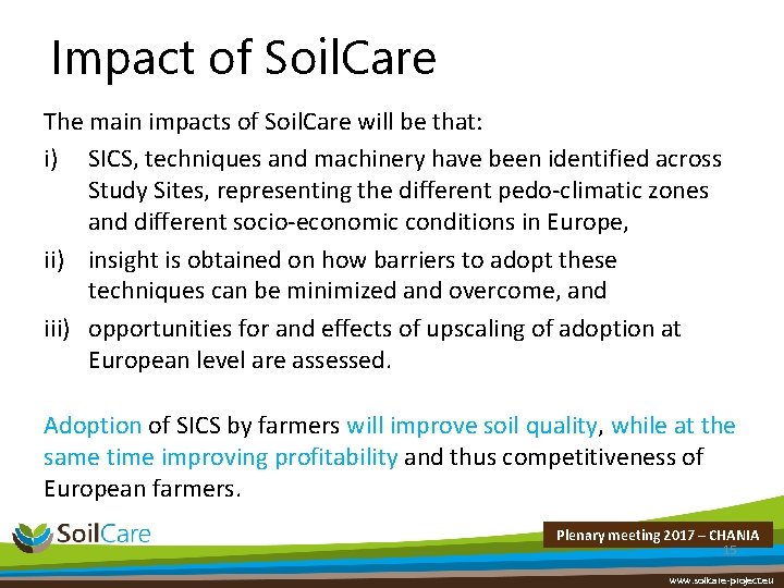 Impact of Soil. Care The main impacts of Soil. Care will be that: i)