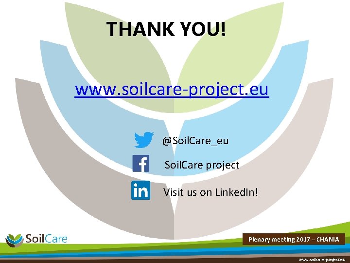 THANK YOU! www. soilcare-project. eu @Soil. Care_eu Soil. Care project Visit us on Linked.