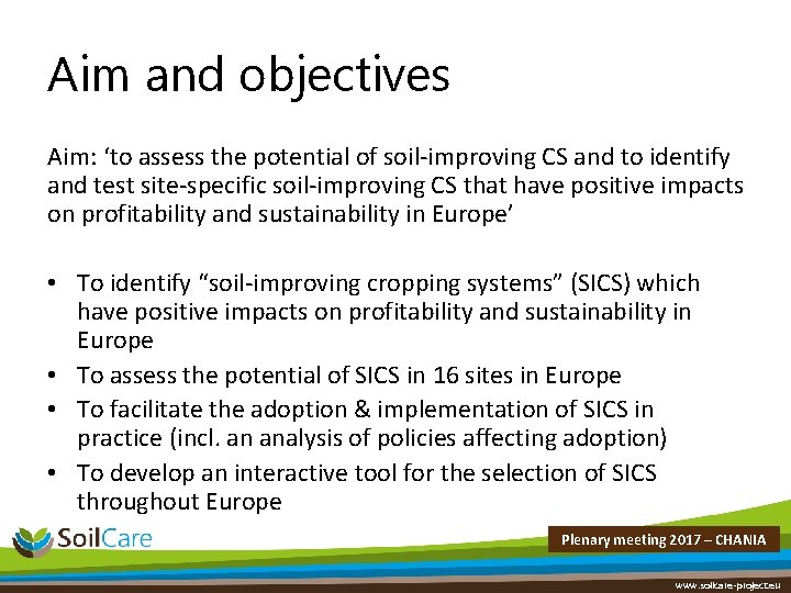 Aim and objectives Aim: ‘to assess the potential of soil-improving CS and to identify