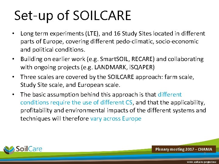 Set-up of SOILCARE • Long term experiments (LTE), and 16 Study Sites located in