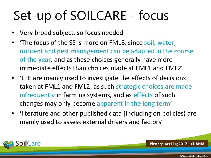 Set-up of SOILCARE - focus • Very broad subject, so focus needed • ‘The