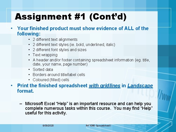 Assignment #1 (Cont’d) • Your finished product must show evidence of ALL of the