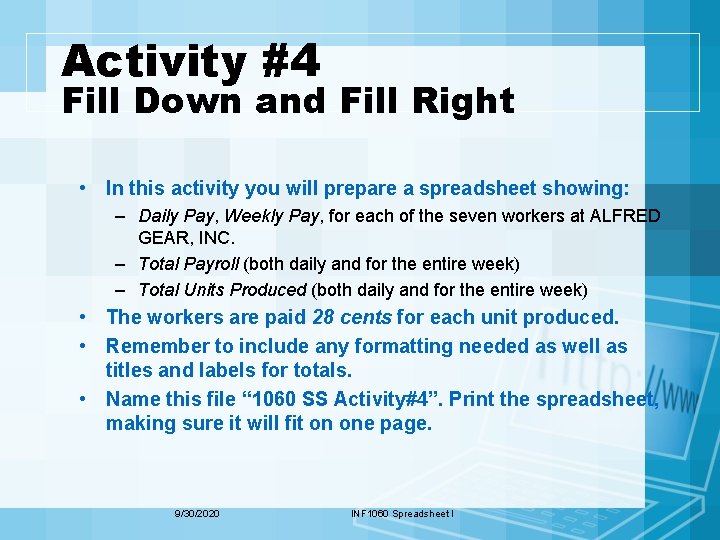 Activity #4 Fill Down and Fill Right • In this activity you will prepare