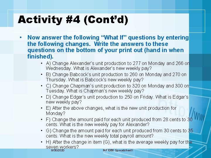 Activity #4 (Cont’d) • Now answer the following “What If” questions by entering the