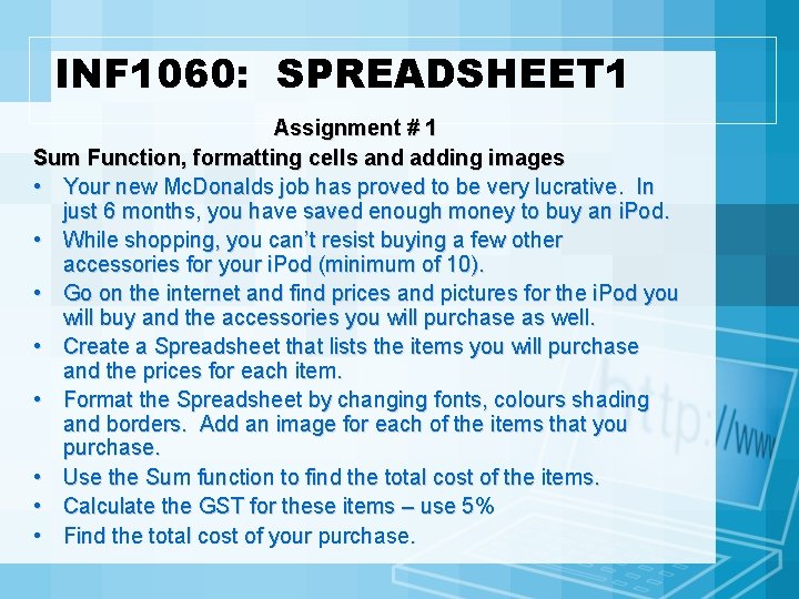 INF 1060: SPREADSHEET 1 Assignment # 1 Sum Function, formatting cells and adding images