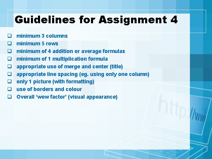 Guidelines for Assignment 4 q q q q q minimum 3 columns minimum 5