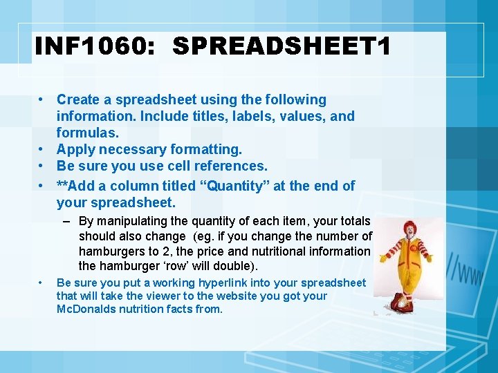 INF 1060: SPREADSHEET 1 • Create a spreadsheet using the following information. Include titles,
