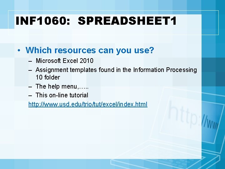 INF 1060: SPREADSHEET 1 • Which resources can you use? – Microsoft Excel 2010