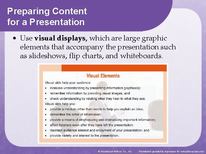 Preparing Content for a Presentation • Use visual displays, which are large graphic elements