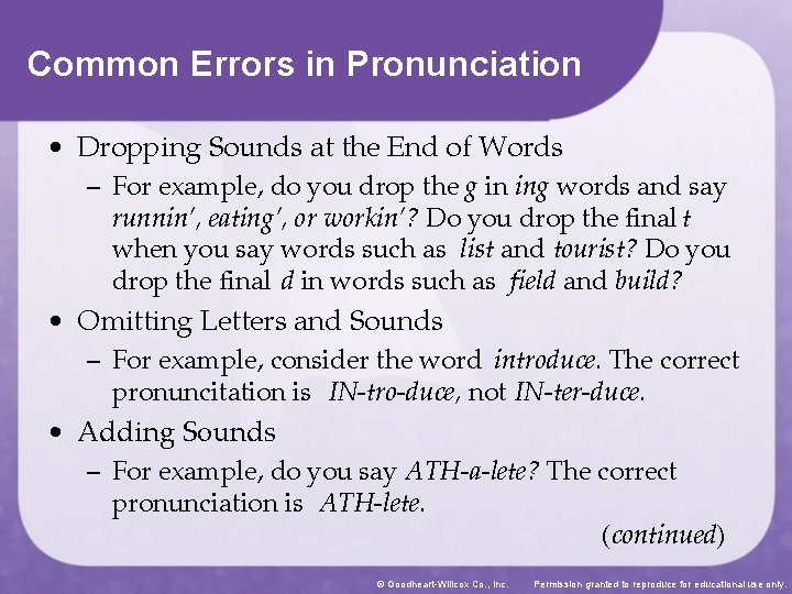 Common Errors in Pronunciation • Dropping Sounds at the End of Words – For