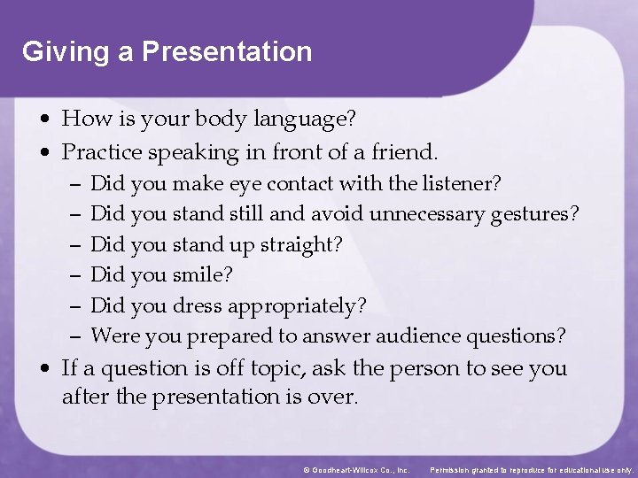 Giving a Presentation • How is your body language? • Practice speaking in front