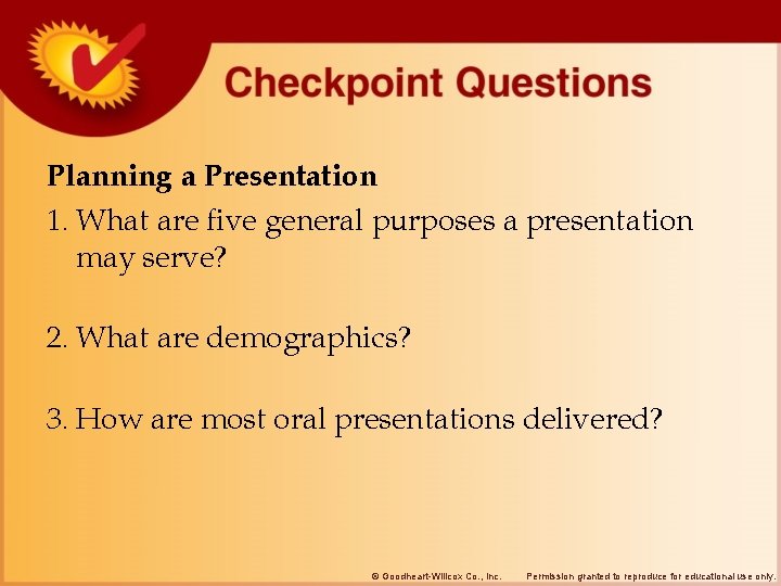 Planning a Presentation 1. What are five general purposes a presentation may serve? 2.