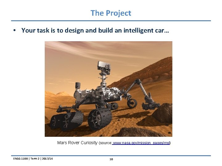 The Project • Your task is to design and build an intelligent car… Mars