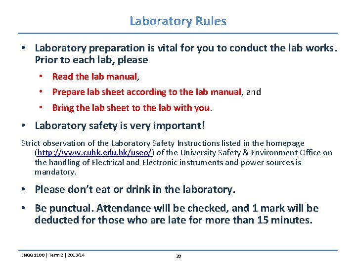 Laboratory Rules • Laboratory preparation is vital for you to conduct the lab works.