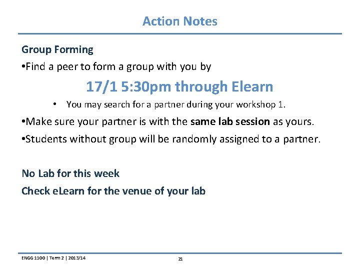 Action Notes Group Forming • Find a peer to form a group with you