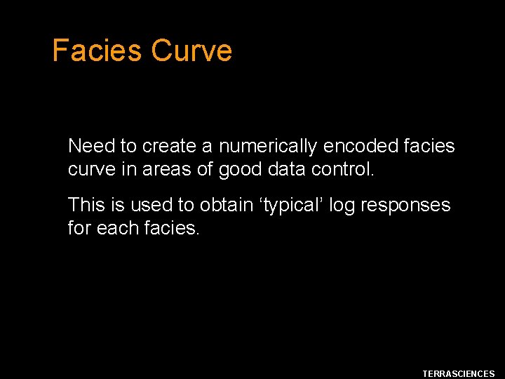 Facies Curve Need to create a numerically encoded facies curve in areas of good