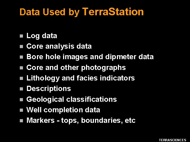 Data Used by Terra. Station n n n n Log data Core analysis data