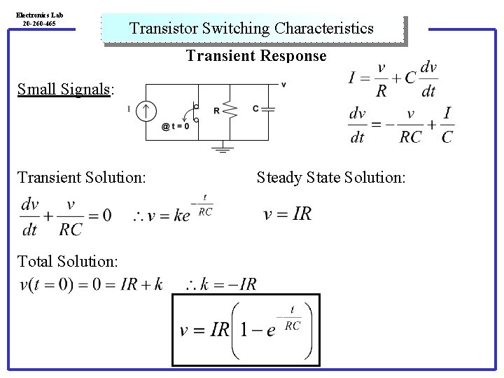 Electronics Lab 20 -260 -465 Transistor Switching Characteristics Transient Response Small Signals: Transient Solution: