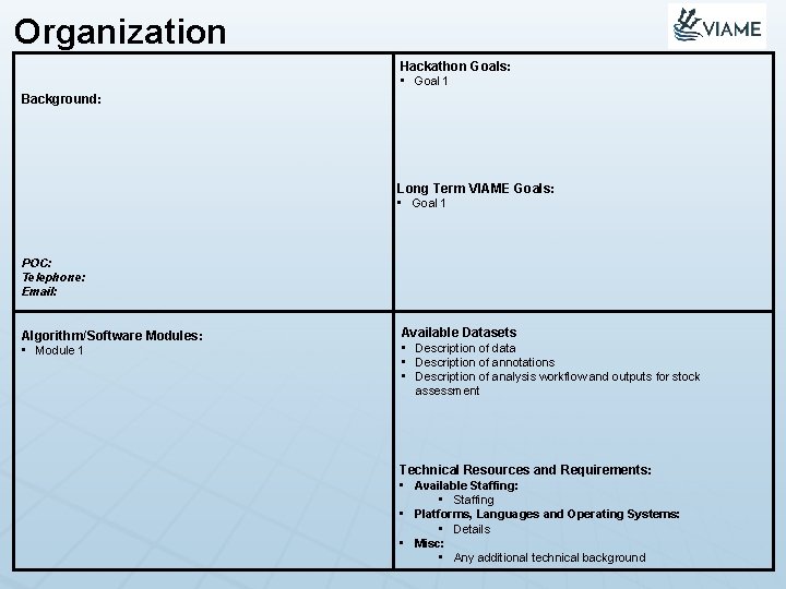 Organization Hackathon Goals: • Goal 1 Background: Long Term VIAME Goals : • Goal