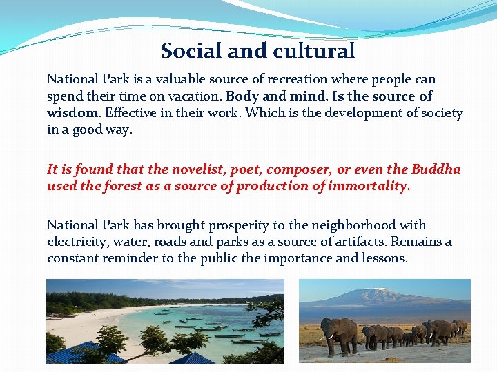 Social and cultural National Park is a valuable source of recreation where people can