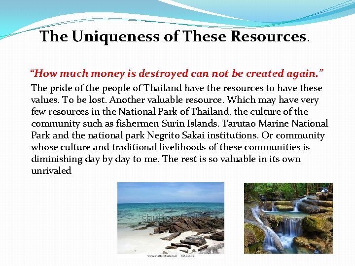 The Uniqueness of These Resources. “How much money is destroyed can not be created
