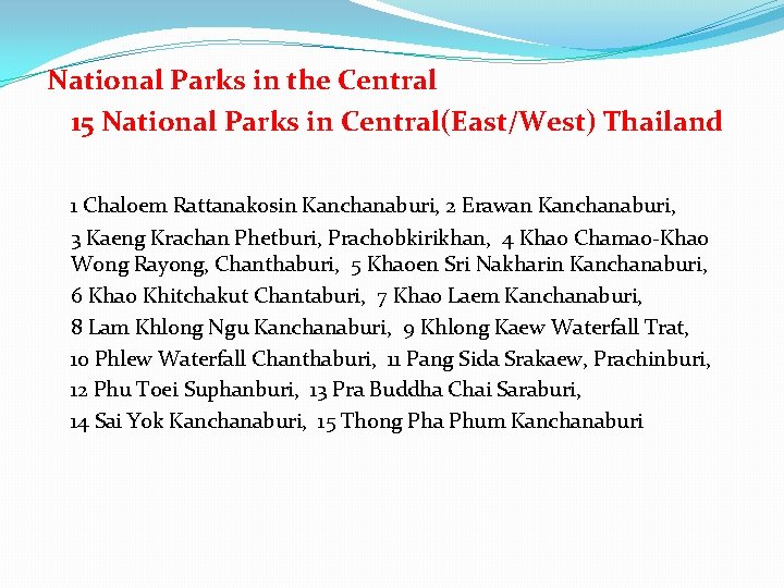 National Parks in the Central 15 National Parks in Central(East/West) Thailand 1 Chaloem Rattanakosin