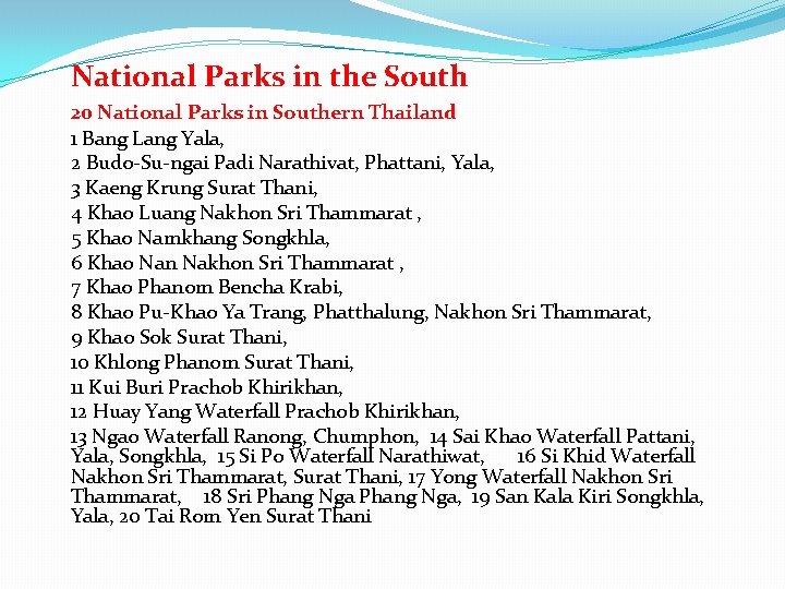 National Parks in the South 20 National Parks in Southern Thailand 1 Bang Lang