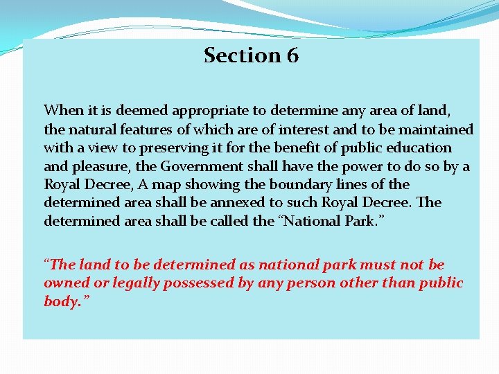 Section 6 When it is deemed appropriate to determine any area of land, the