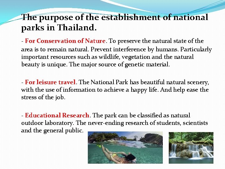 The purpose of the establishment of national parks in Thailand. - For Conservation of