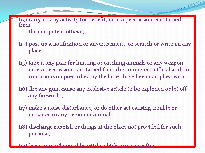 (13) carry on any activity for benefit, unless permission is obtained from the competent