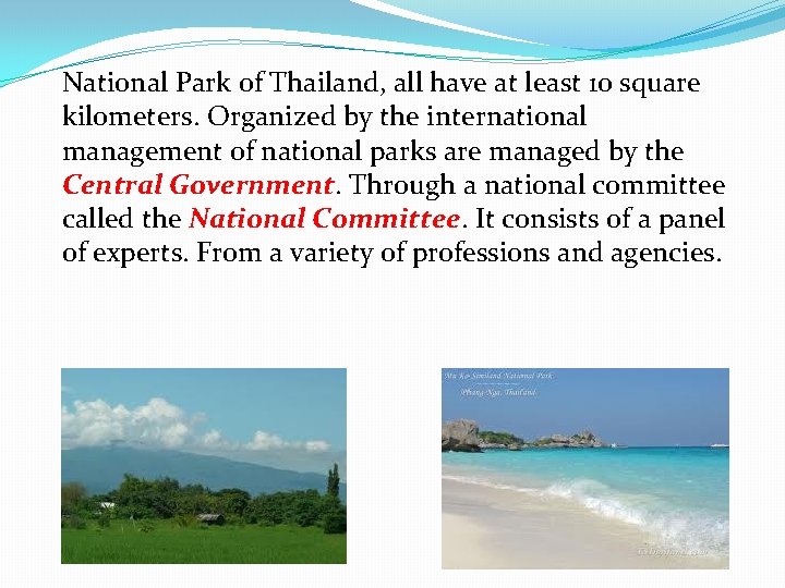 National Park of Thailand, all have at least 10 square kilometers. Organized by the