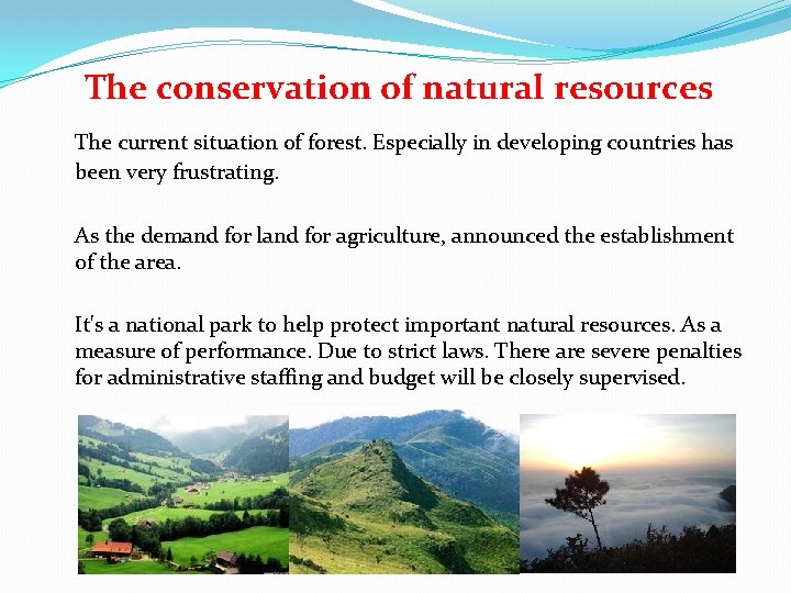 The conservation of natural resources The current situation of forest. Especially in developing countries