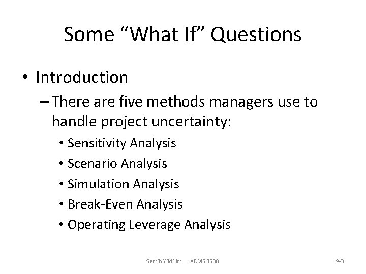 Some “What If” Questions • Introduction – There are five methods managers use to