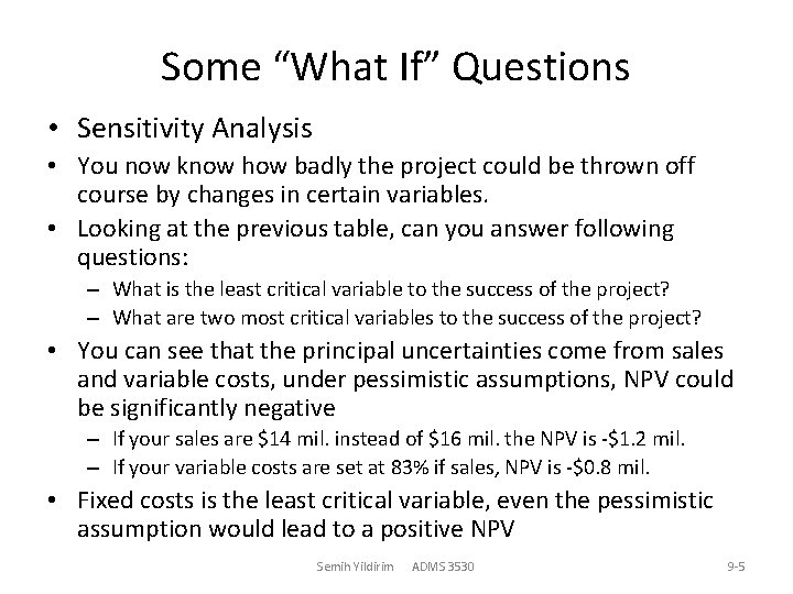 Some “What If” Questions • Sensitivity Analysis • You now know how badly the Some “What If” Questions • Sensitivity Analysis • You now know how badly the
