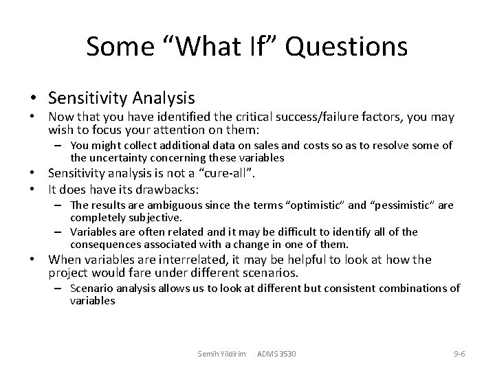 Some “What If” Questions • Sensitivity Analysis • Now that you have identified the Some “What If” Questions • Sensitivity Analysis • Now that you have identified the