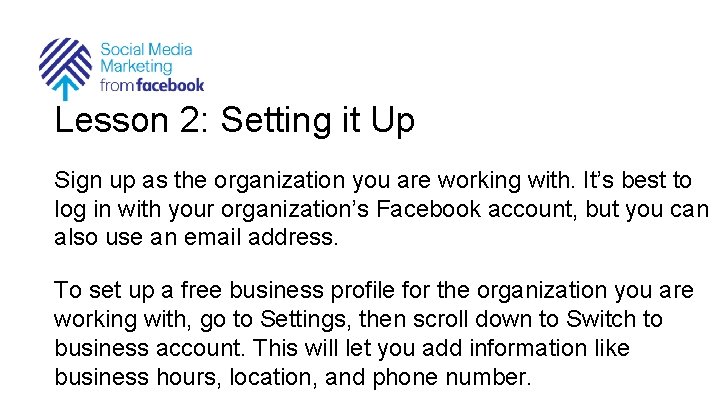Lesson 2: Setting it Up Sign up as the organization you are working with.