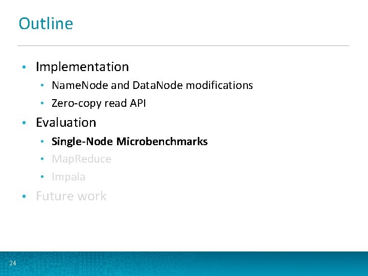 Outline • Implementation Name. Node and Data. Node modifications • Zero-copy read API •