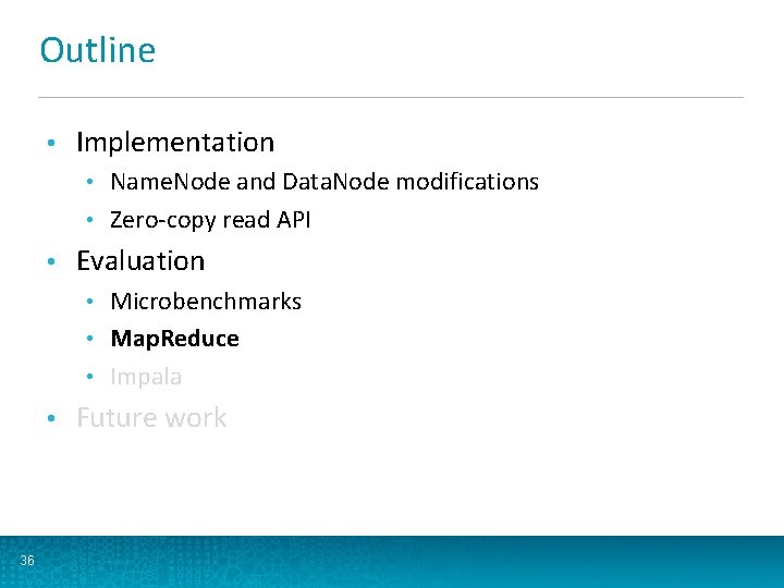 Outline • Implementation Name. Node and Data. Node modifications • Zero-copy read API •