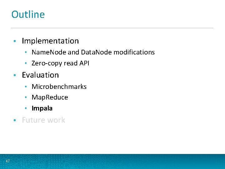 Outline • Implementation Name. Node and Data. Node modifications • Zero-copy read API •