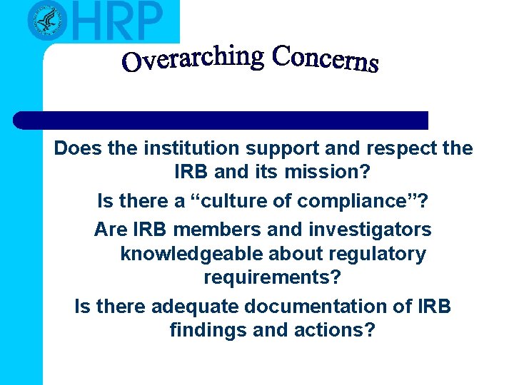 Does the institution support and respect the IRB and its mission? Is there a Does the institution support and respect the IRB and its mission? Is there a