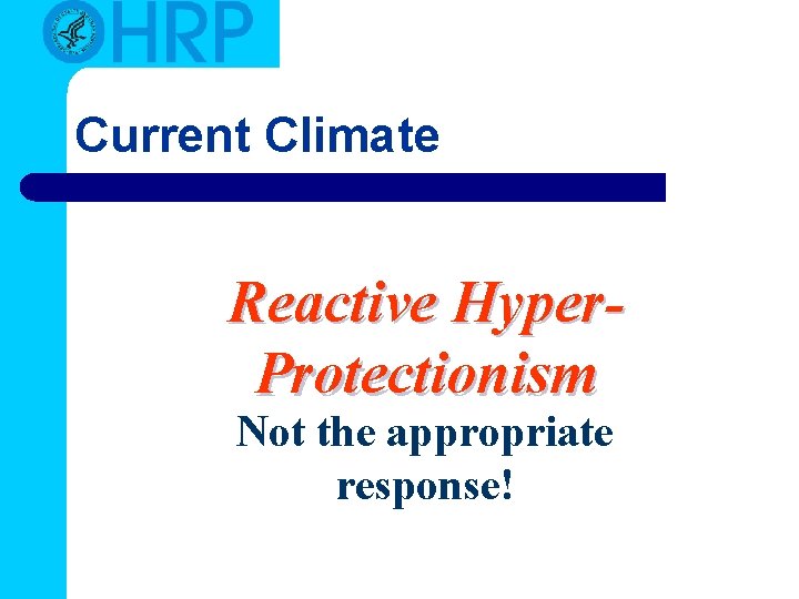 Current Climate Reactive Hyper. Protectionism Not the appropriate response! Current Climate Reactive Hyper. Protectionism Not the appropriate response!
