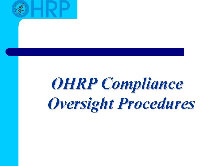 OHRP Compliance Oversight Procedures OHRP Compliance Oversight Procedures
