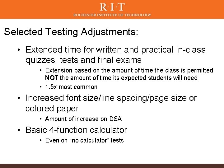 Selected Testing Adjustments: • Extended time for written and practical in-class quizzes, tests and Selected Testing Adjustments: • Extended time for written and practical in-class quizzes, tests and