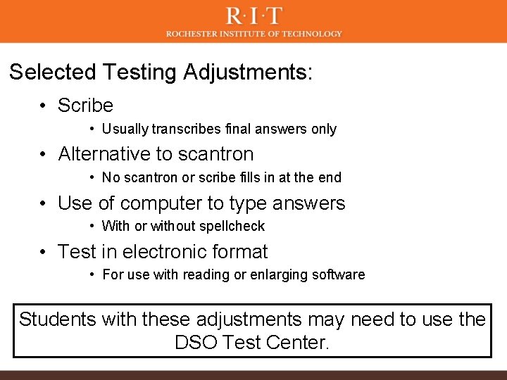 Selected Testing Adjustments: • Scribe • Usually transcribes final answers only • Alternative to Selected Testing Adjustments: • Scribe • Usually transcribes final answers only • Alternative to