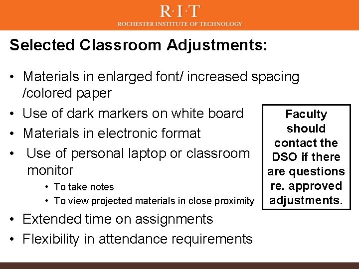 Selected Classroom Adjustments: • Materials in enlarged font/ increased spacing /colored paper • Use Selected Classroom Adjustments: • Materials in enlarged font/ increased spacing /colored paper • Use